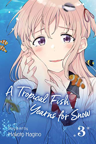 A Tropical Fish Yearns for Snow Vol 3: Volume 3