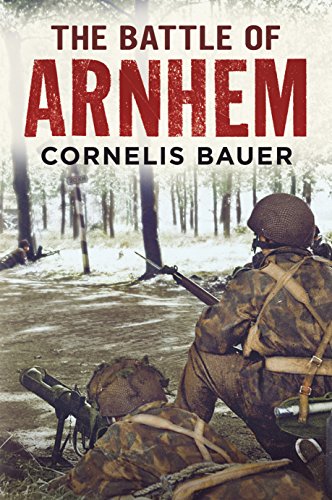 The Battle of Arnhem : The Betrayal Myth Refuted