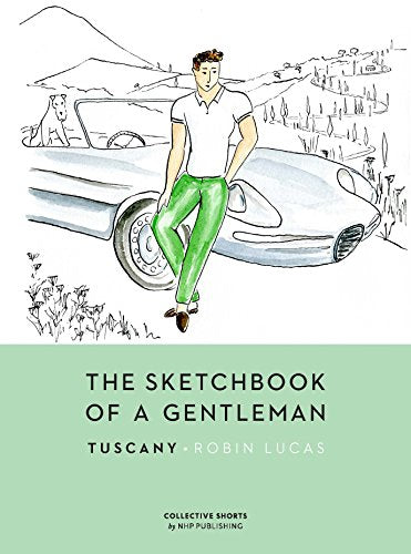 The Sketchbook of a Gentleman : Tuscany