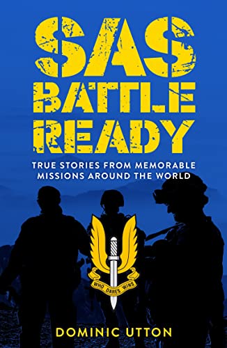 SAS – Battle Ready : True Stories from Memorable Missions Around the World