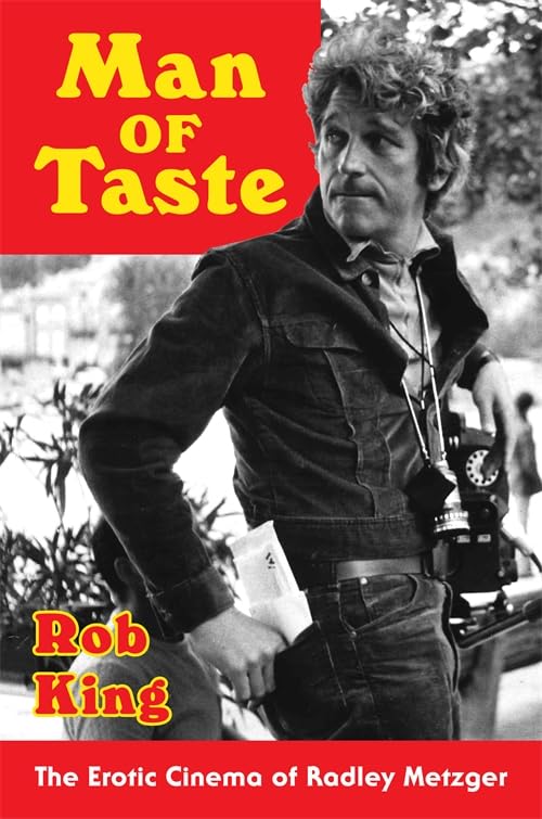 Man of Taste : The Erotic Cinema of Radley Metzger
