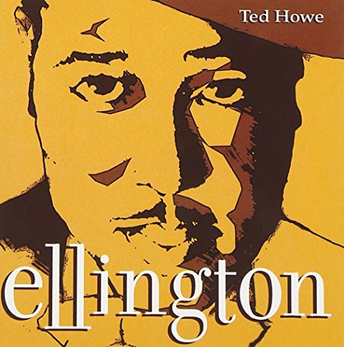 CD cover for Ted Howe Trio’s “Ellington” with portrait and text.