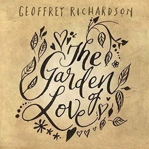 CD cover for Geoffrey Richardson’s “The Garden Of Love” with floral script.