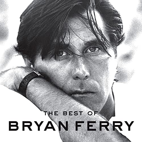 Black and white portrait of Bryan Ferry, album cover for "The Best Of".
