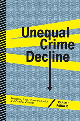 Unequal Crime Decline: Theorizing Race