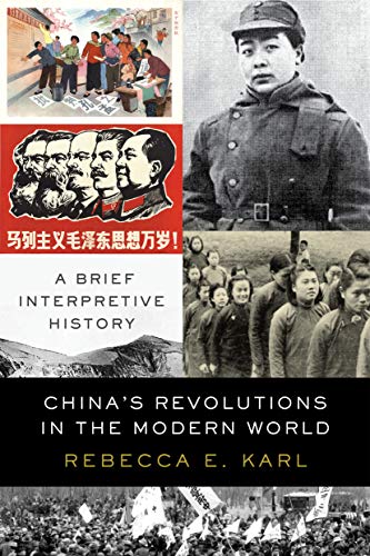 China's Revolutions in the Modern World: A Brief Interpretive History