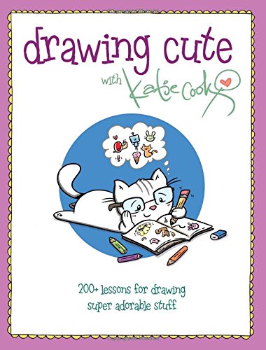 Drawing Cute with Katie Cook : 200+ Lessons for Drawing Super Adorable Stuff blurb: Squee!