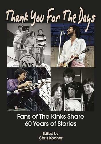 Thank You For The Days : Fans Of The Kinks Share 60 Years Of Stories