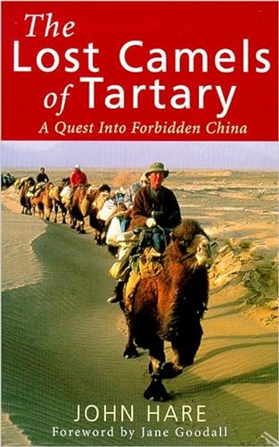 The Lost Camels Of Tartary : A Quest into Forbidden China