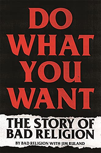 Do What You Want. The Story Of Bad Religion