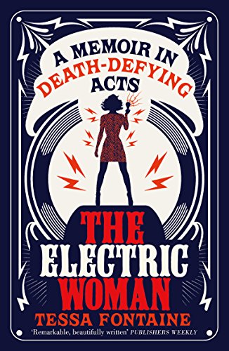 The Electric Woman: A Memoir in Death-Defying Acts