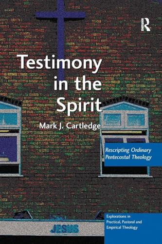 Testimony in the Spirit: Rescripting Ordinary Pentecostal Theology