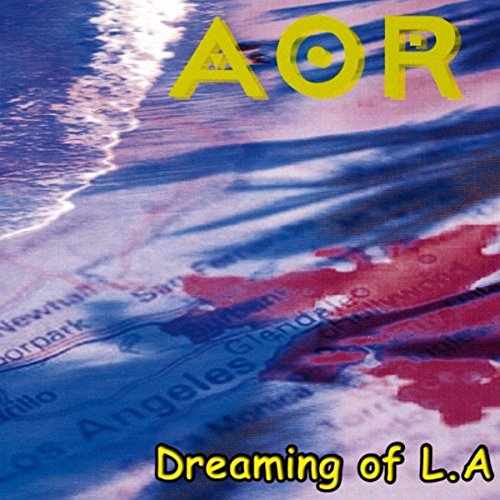 CD cover for AORās āDreaming of L.A.ā with a blurred Los Angeles map.