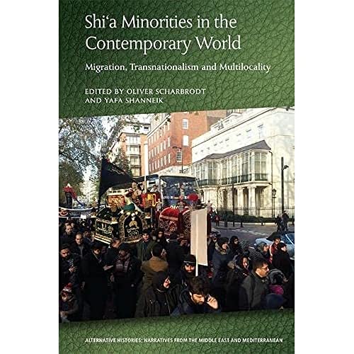 Shi’a Minorities in the Contemporary World : Migration, Transnationalism and Multilocality