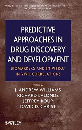 Predictive Approaches in Drug Discovery and Development: Biomarkers and In Vitro / In Vivo Correlations