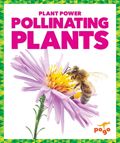 Pollinating Plants (Plant Power)