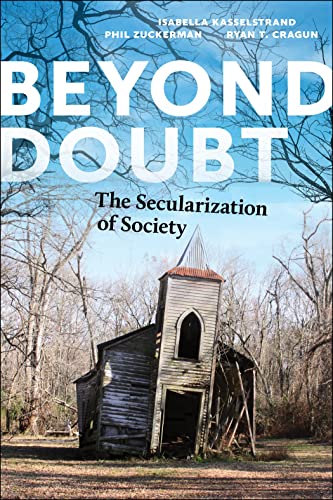 Beyond Doubt: The Secularization of Society: 7 (Secular Studies)