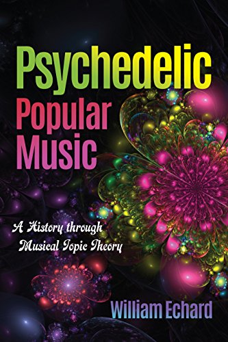 Psychedelic Popular Music: A History through Musical Topic Theory
