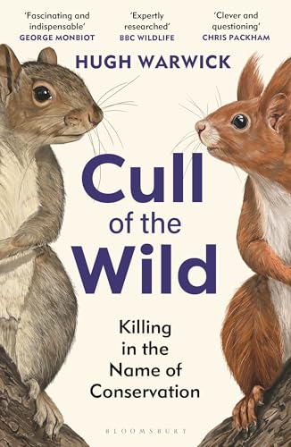 Cull of the Wild : Killing in the Name of Conservation