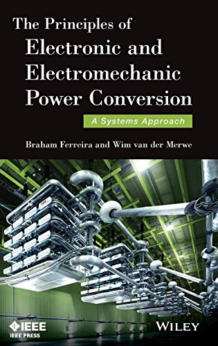 The Principles of Electronic and Electromechanic Power Conversion: A Systems Approach