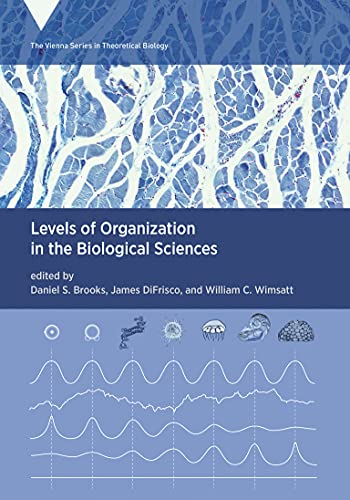 Levels of Organization in the Biological Sciences (Vienna Series in Theoretical Biology)