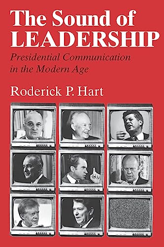 Sound of Leadership: Presidential Communication in the Modern Age