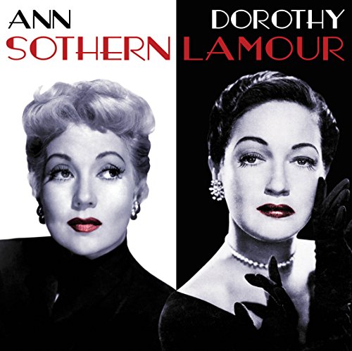 Black and white portraits of Ann Sothern and Dorothy Lamour with red text.