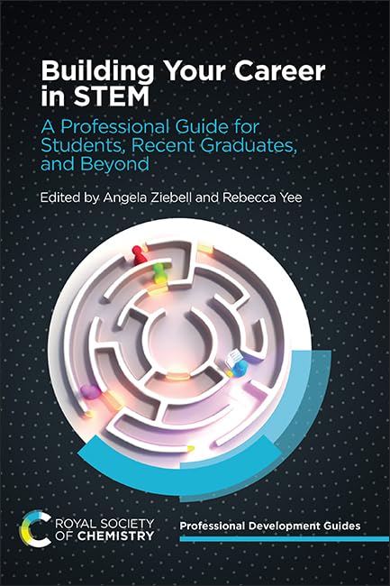 Building Your Career in STEM : A Professional Guide for Students, Recent Graduates, and Beyond : Volume 1