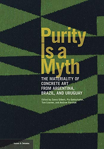 Purity is a Myth - The Materiality of Concrete Art from Argentina