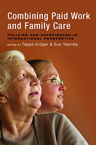 Combining Paid Work and Family Care : Policies and Experiences in International Perspective