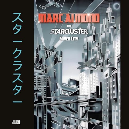 Album cover for Marc Almond & Starcluster’s “Silver City” featuring art deco cityscapes.