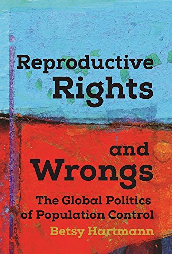 Reproductive Rights and Wrongs : The Global Politics of Population Control