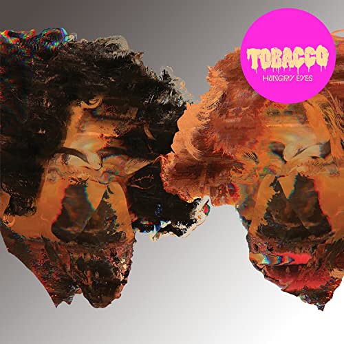 Album cover for Tobacco’s “Hungry Eyes” with distorted face imagery.