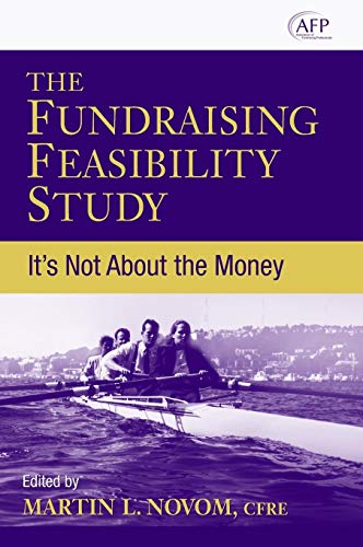 The Fundraising Feasibility Study: Its Not About the Money