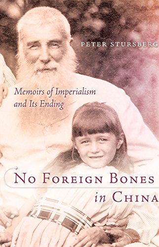 No Foreign Bones in China : Memoirs of Imperialism and Its Ending
