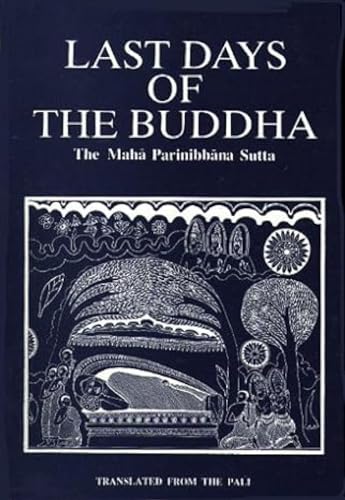 Last Days of the Buddha : Maha Parinibbana Sutta