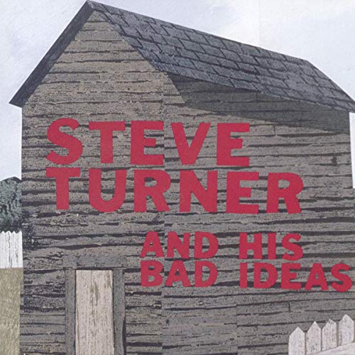 CD cover for Steve Turner’s “Steve Turner And His Bad Ideas”, featuring a house.