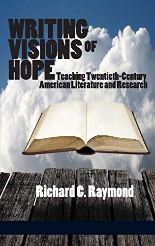 Writing Visions of Hope : Teaching Twentieth-Century American Literature and Research