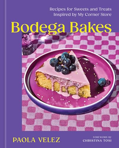 Bodega Bakes : Recipes for Sweets and Treats Inspired by My Corner Store