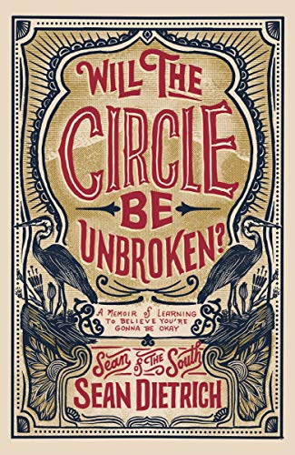 Will the Circle Be Unbroken?: A Memoir of Learning to Believe You're Gonna Be Okay