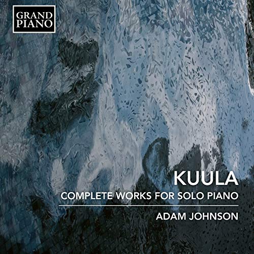 CD cover for Adam Johnson’s “Kuula: Complete Works For Solo Piano.”