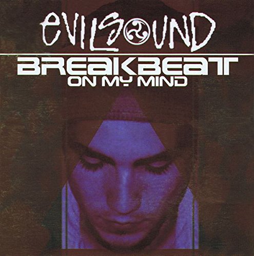 CD cover for "Evilsound - Breakbeat On My Mind" featuring a man’s face.