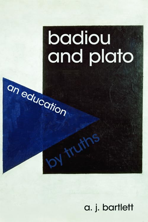 Badiou and Plato : An Education by Truths