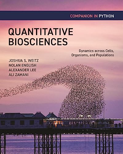 Quantitative Biosciences Companion in Python : Dynamics across Cells, Organisms, and Populations