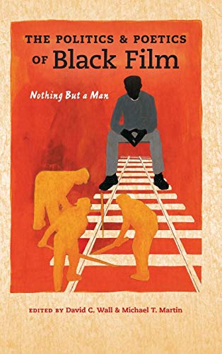 The Politics and Poetics of Black Film: Nothing But a Man