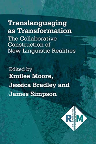 Book cover: "Translanguaging as Transformation" edited by Moore, Bradley, and Simpson.