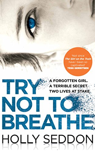 Try Not to Breathe: Shocking. Page-Turning. A Breath-Taking Psychological Thriller: Gripping psychological thriller bestseller and perfect holiday read