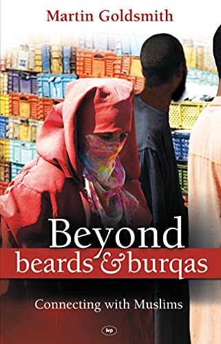 Beyond Beards and Burqas : Connecting With Muslims