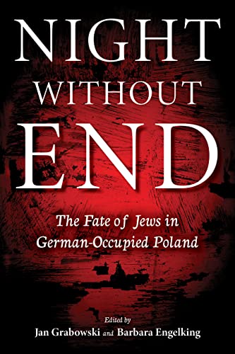 Night without End: The Fate of Jews in German-Occupied Poland