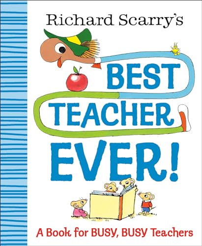 Richard Scarry's Best Teacher Ever! : A Book for Busy, Busy Teachers